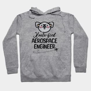 Koala-fied Aerospace Engineer Hoodie